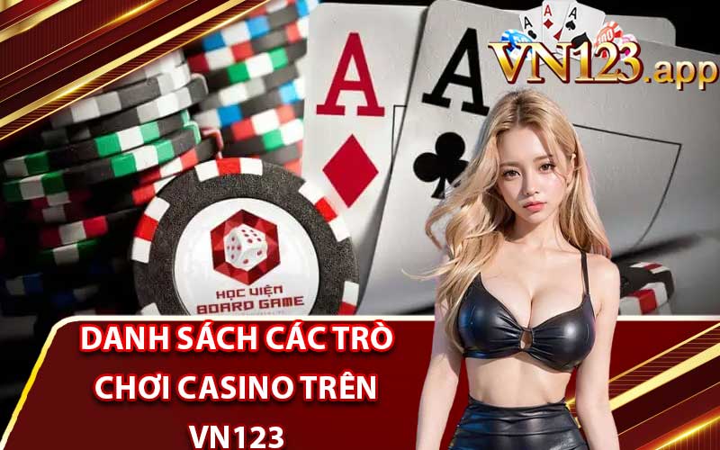 Danh sách các trò chơi casino trên Vn123